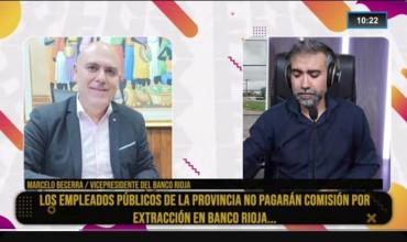 Marcelo Becerra en Fénix: “Los empleados públicos no pagarán comisión por usar cajeros del Banco Rioja”